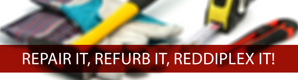 Repair It, Refurb It, Reddiplex It